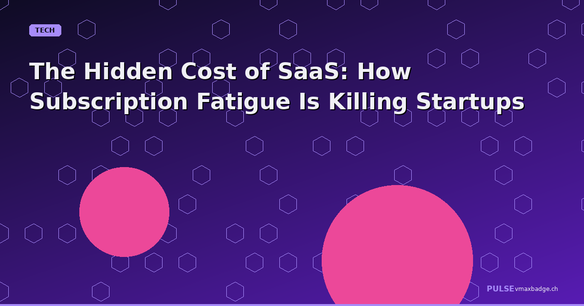 The Hidden Cost of SaaS: How Subscription Fatigue Is Killing Startups